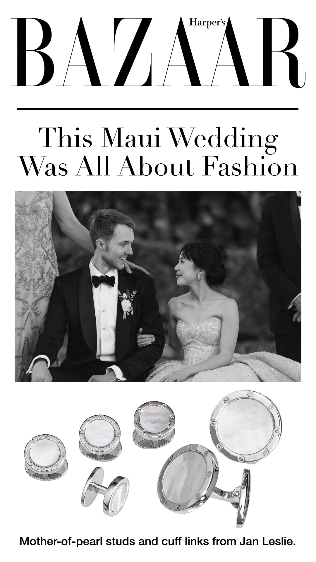 Harpers Bazaar wedding article featuring Jan Leslie's Mother of Pearl Gemstone with Rivet Etch Detail Sterling Silver Cufflinks & Tuxedo Studs. 